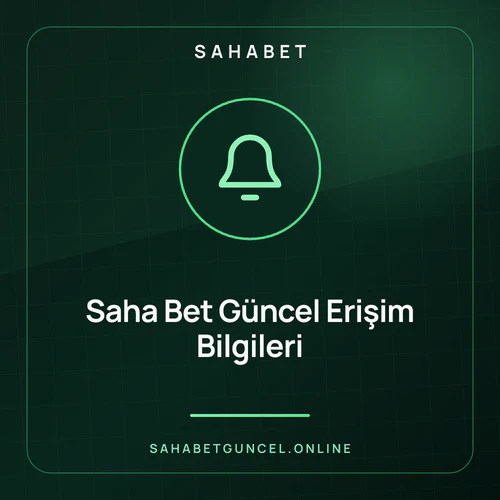 Saha Bet Güncel Erişim Bilgileri – sahabetguncel.online