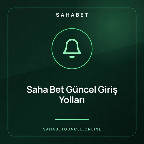 Saha Bet Güncel Giriş Yolları – sahabetguncel.online