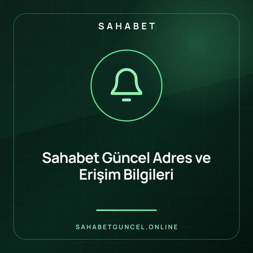 Sahabet Güncel Adres ve Erişim Bilgileri – sahabetguncel.online