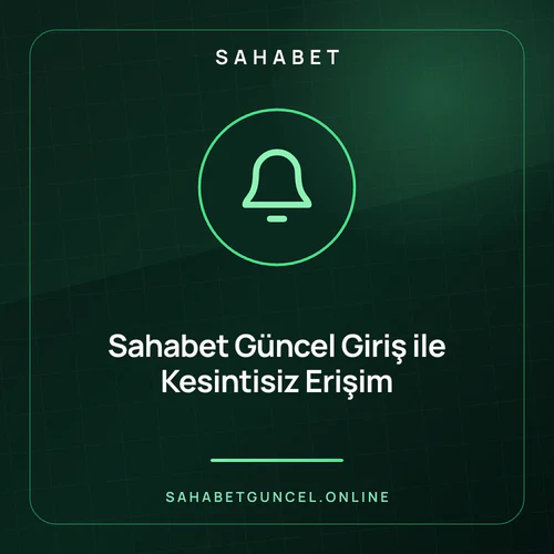 Sahabet Güncel Giriş ile Kesintisiz Erişim – sahabetguncel.online
